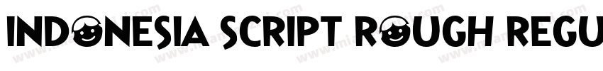 Indonesia Script Rough Regular字体转换